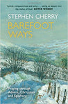Barefoot Ways- By Stephen Cherry